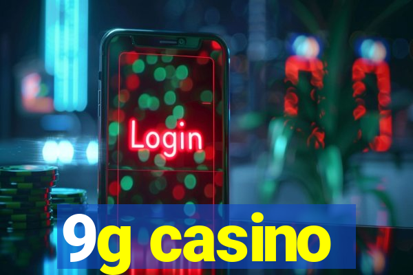 9g casino